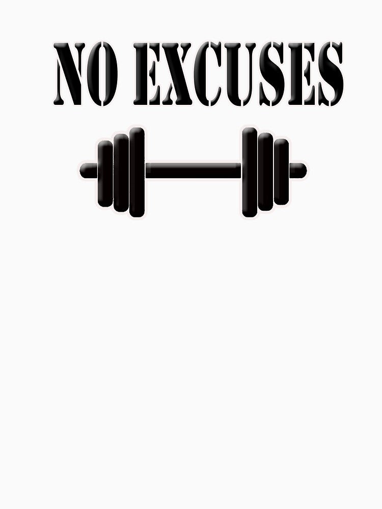 No Excuses by White Tiger Designz