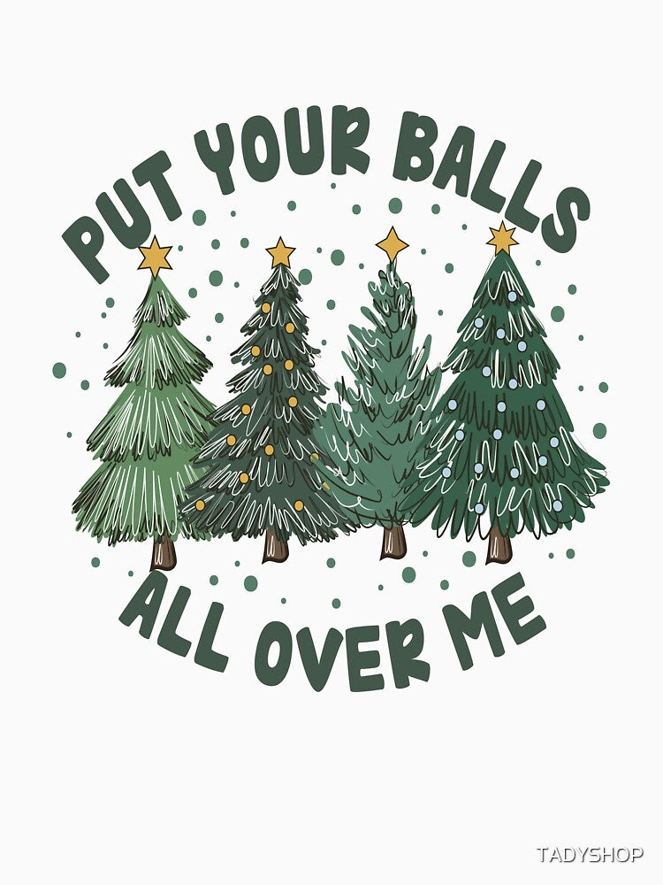 Put Your Ball All Over Me - Retro Santa Claus - Christmas by TADYSHOP
