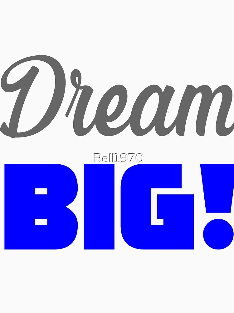 Dream Big! by Rell1970