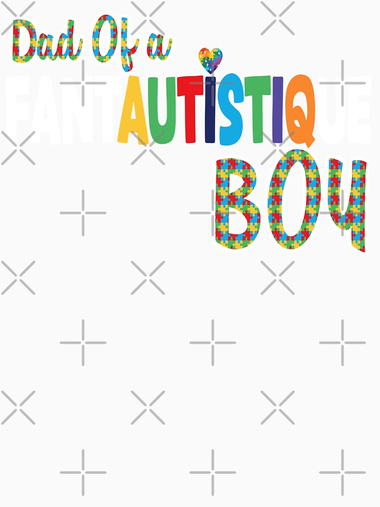 Dad Of a Fantautistique Boy - Autism Pride by ZYRAN Designs Studio