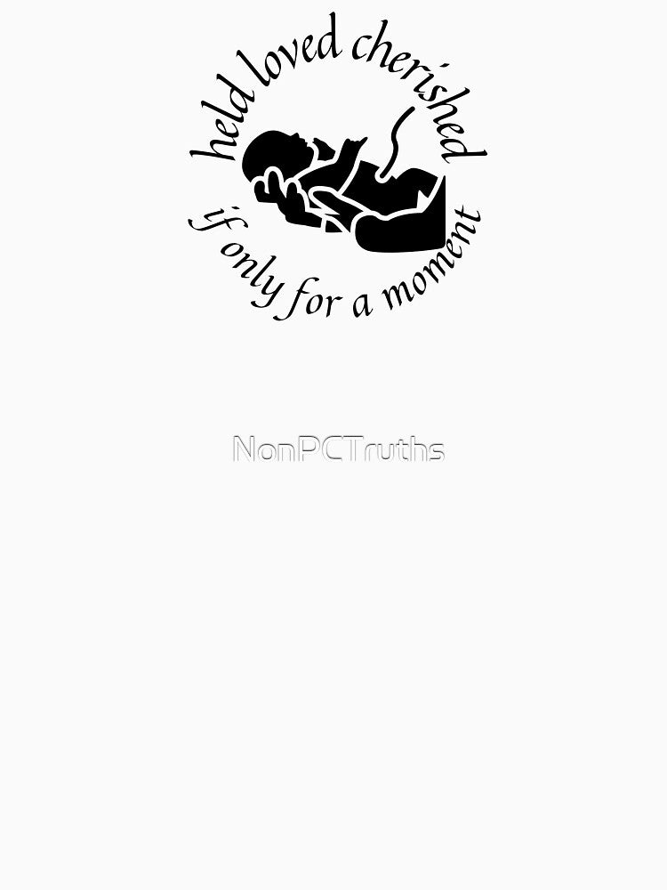 Held Loved Cherished - If Only For A Moment by NonPCTruths