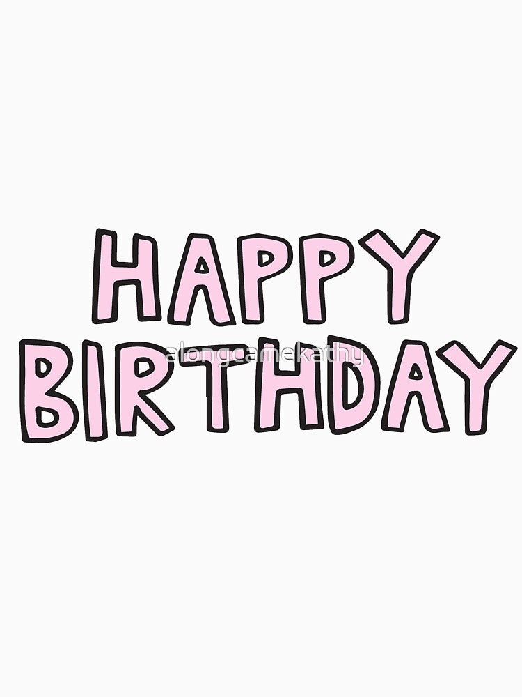 Happy Birthday by alongcamekathy