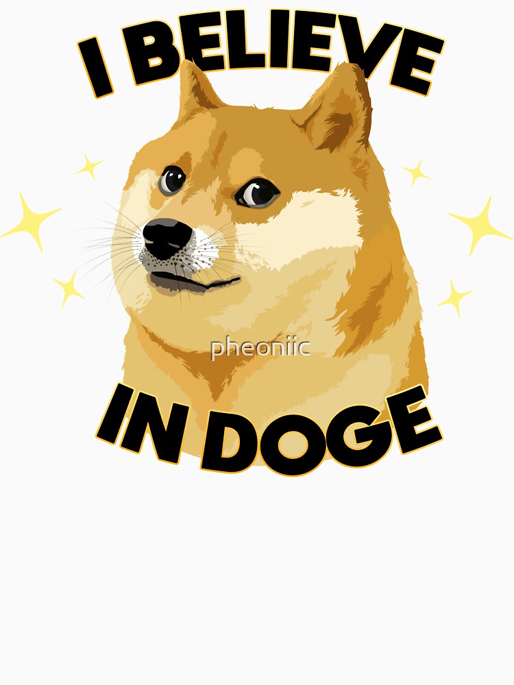 I Believe in Doge by pheoniic