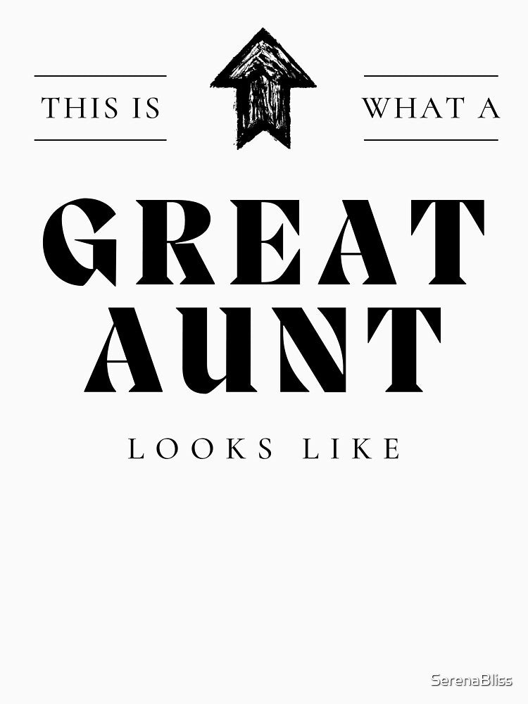 This is What a Great Aunt Looks Like by SerenaBliss