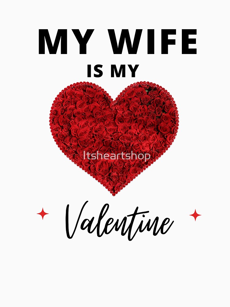 My Wife Is My Valentine by Itsheartshop