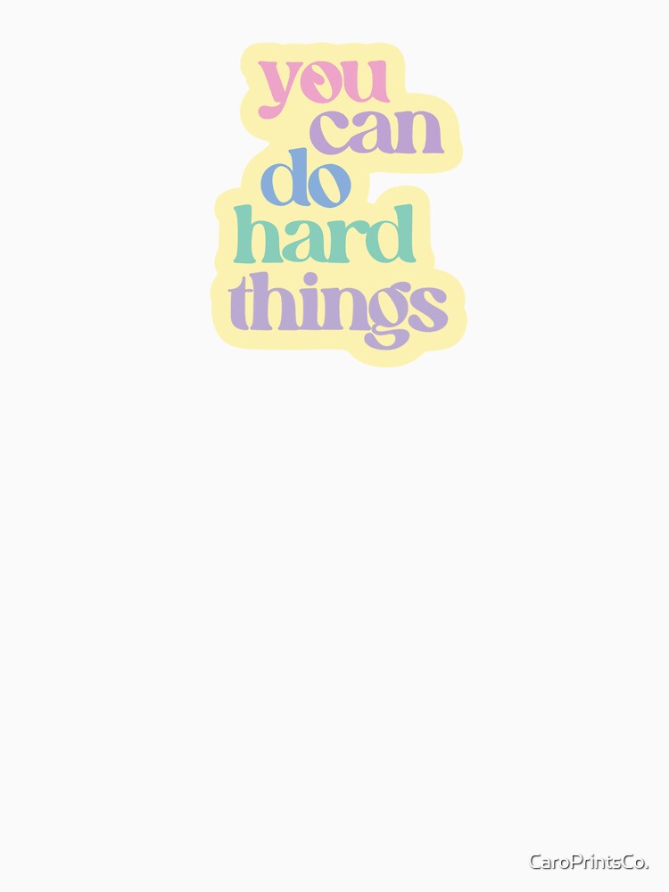 Cute & colorful "you can do hard things" motivational quote by CaroPrintsCo.