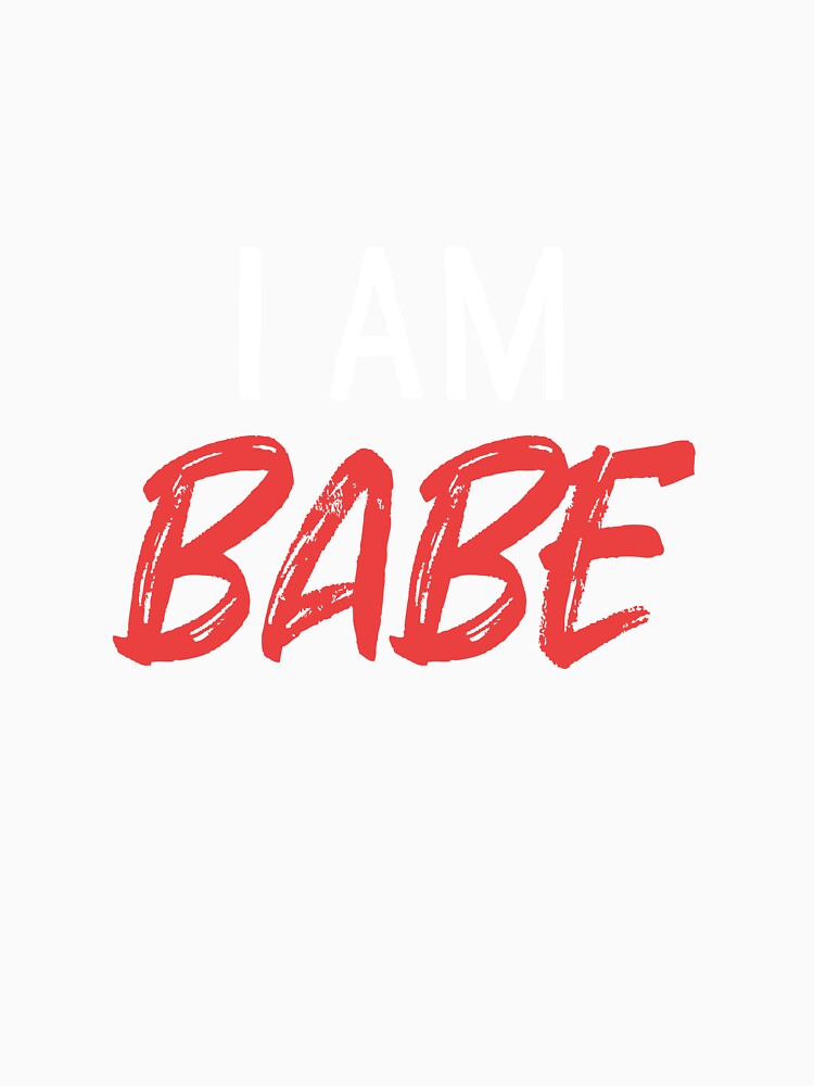 I Am Babe Couple Shirts Valentines Day by Mesyo