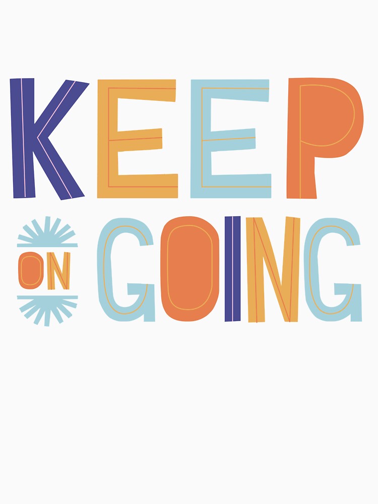 Keep On Going by Trendy Design