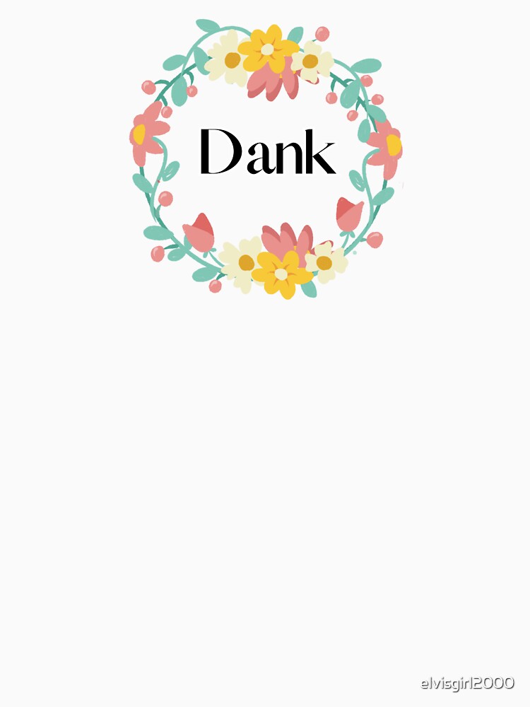 Dank by elvisgirl2000