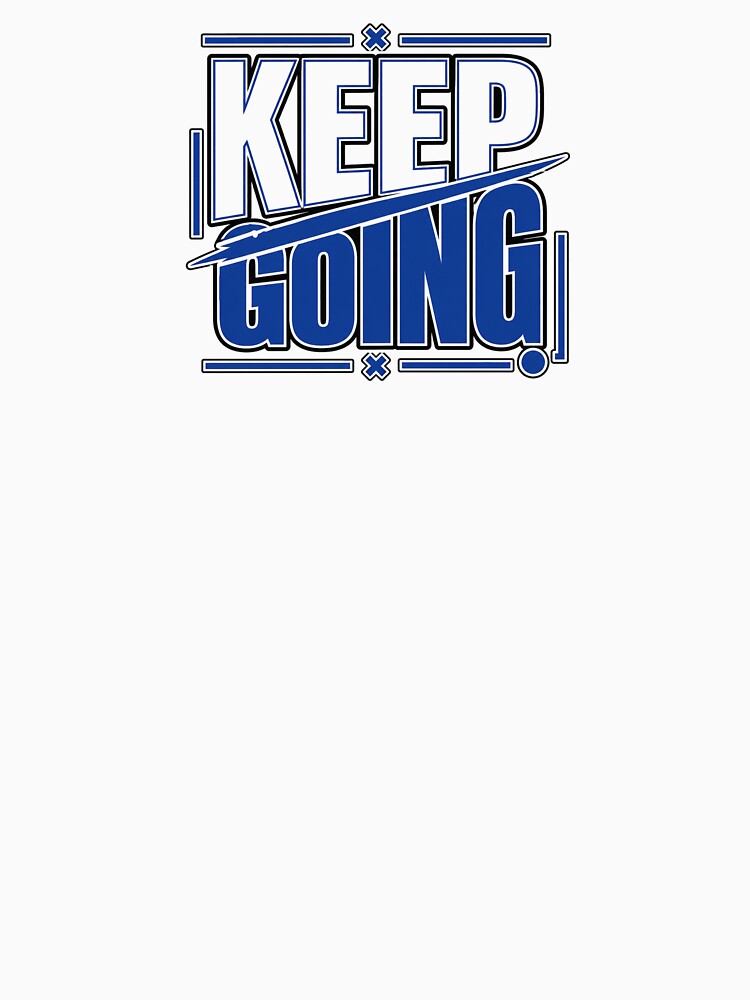 Keep Going Graphic Shirt – Inspirational Quote Design by ElegantPaws