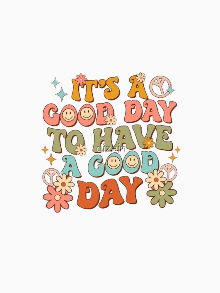 It's a Good Day to Have a Good Day – Retro Design by dizajn
