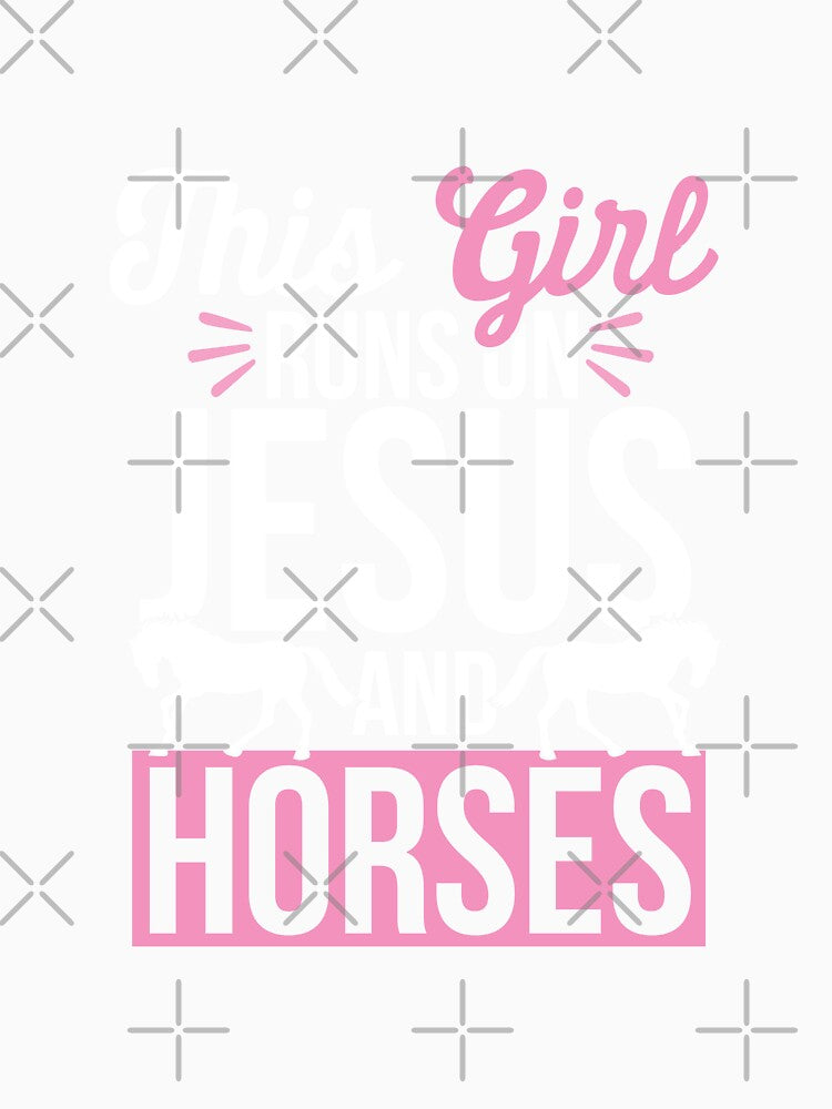 Horse and Jesus, This Girl Runs On Jesus And Horses by SlinkyDesigns