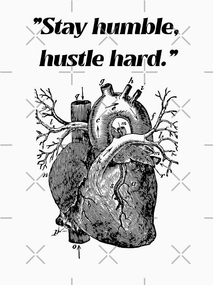 STAY HUMBLE, HUSTLE HARD by LakelandT