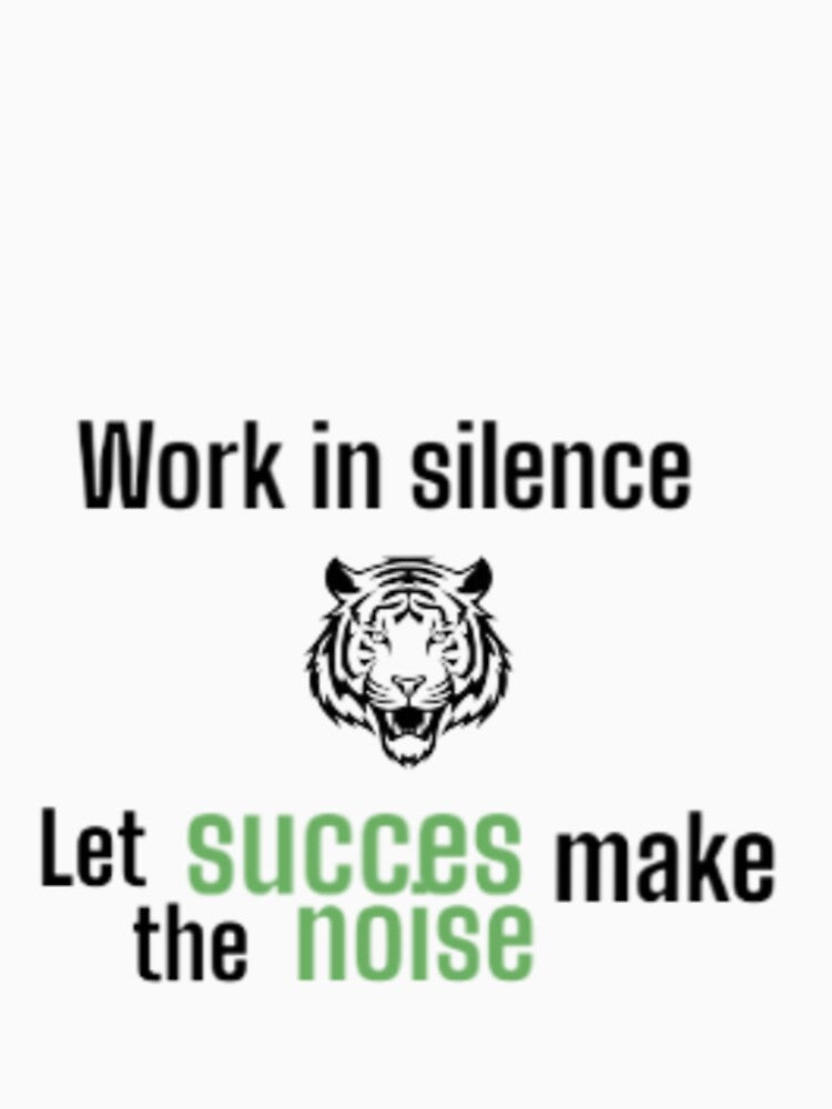 work in silence let succes make the noise quote tiger by Flashmarkett
