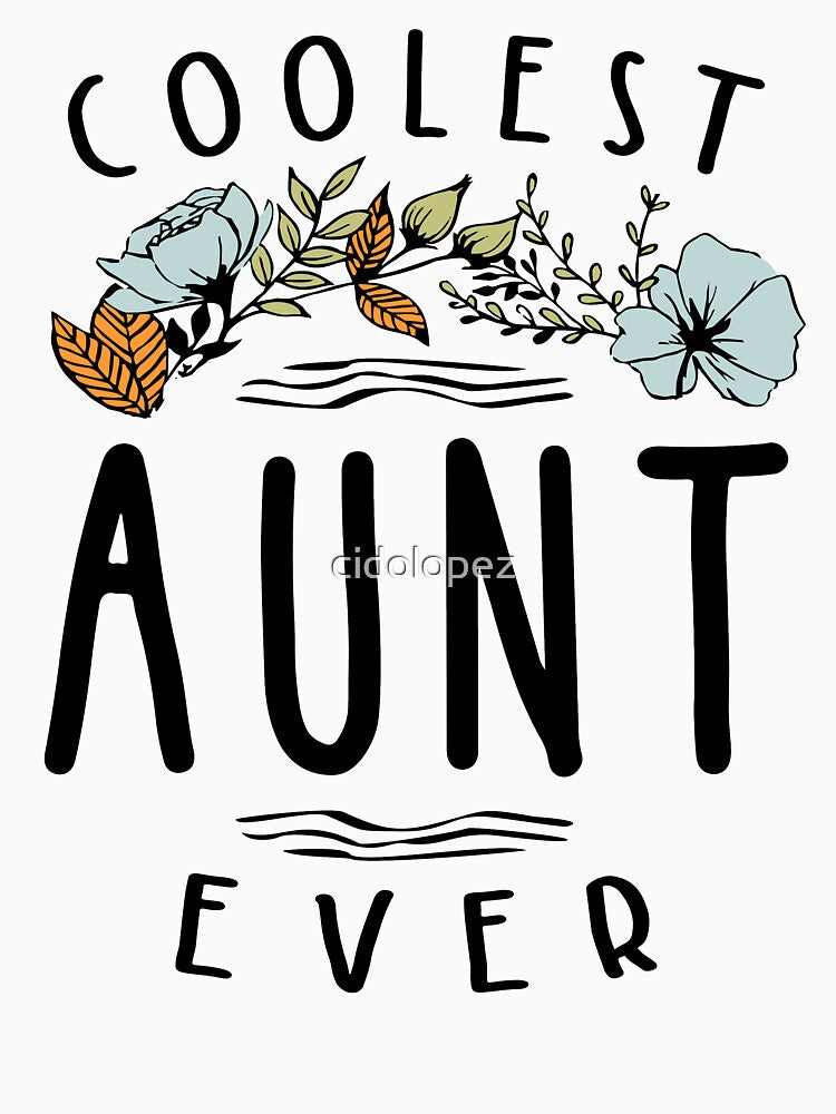 Womens Coolest Aunt Ever - Auntie Gift by cidolopez