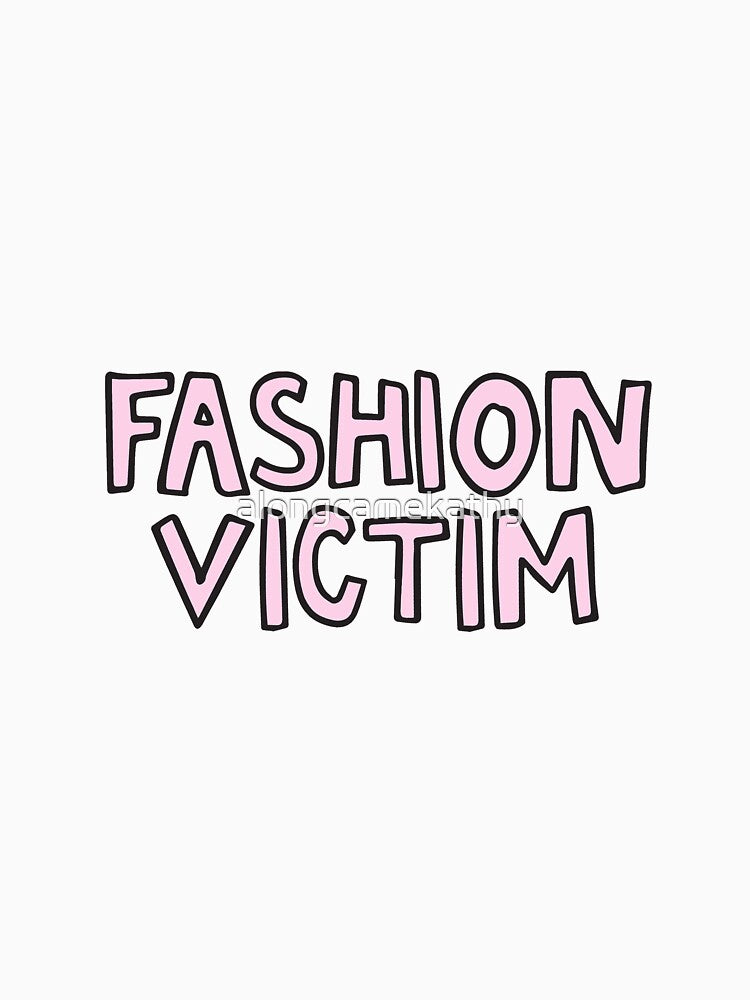 Fashion Victim Clueless by alongcamekathy