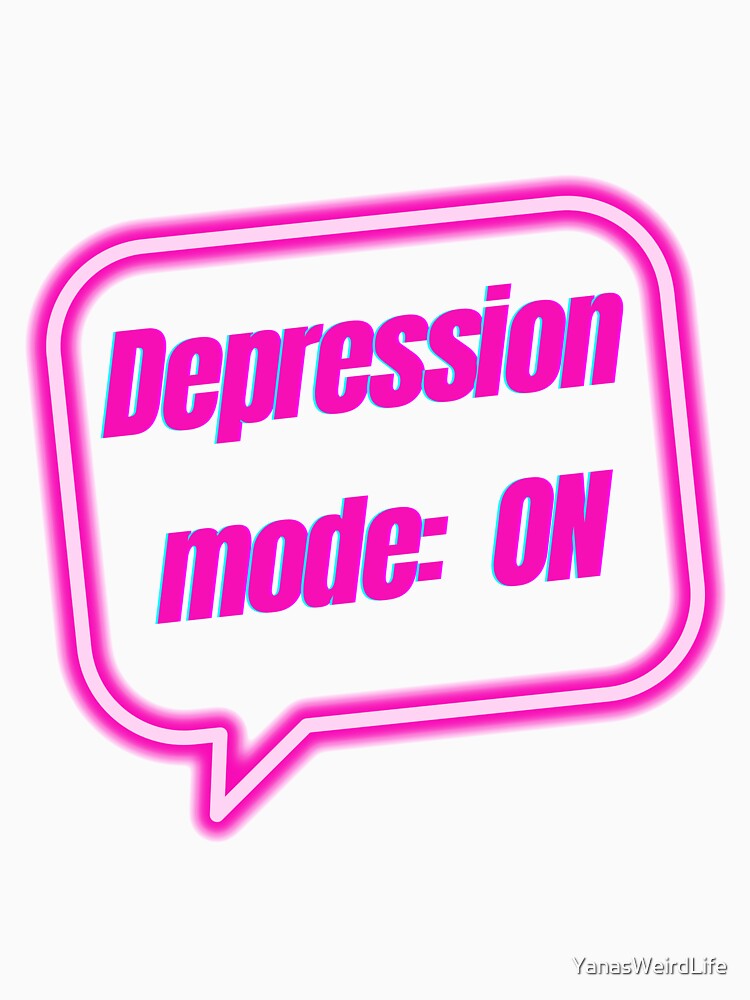 Depression mode: ON by YanasWeirdLife