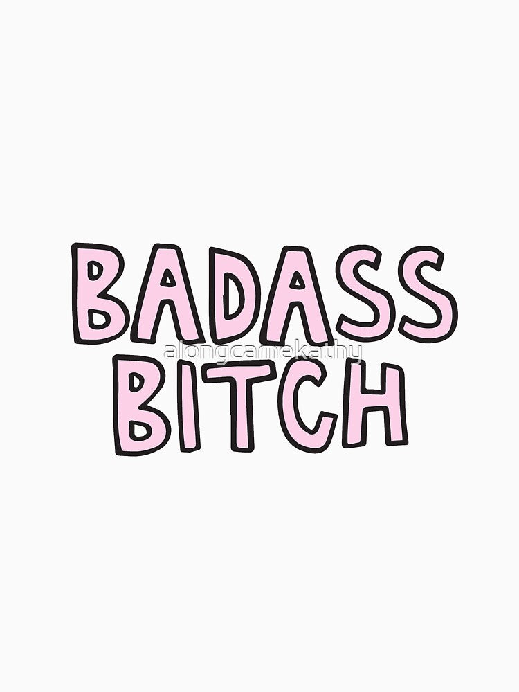 Badass Bitch by alongcamekathy