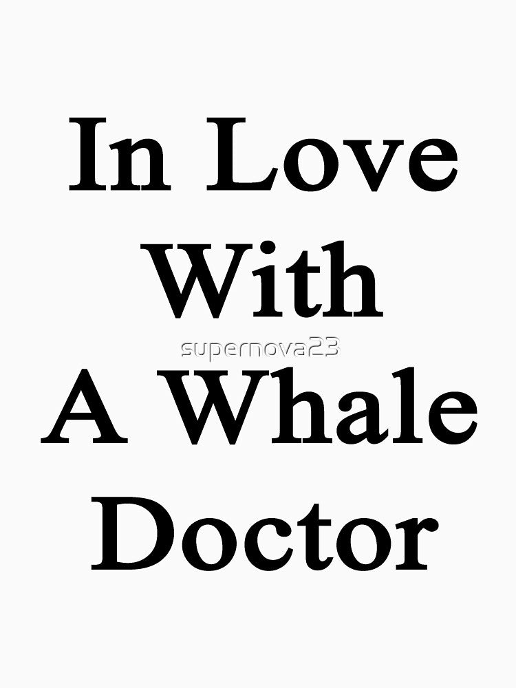 In Love With A Whale Doctor by supernova23
