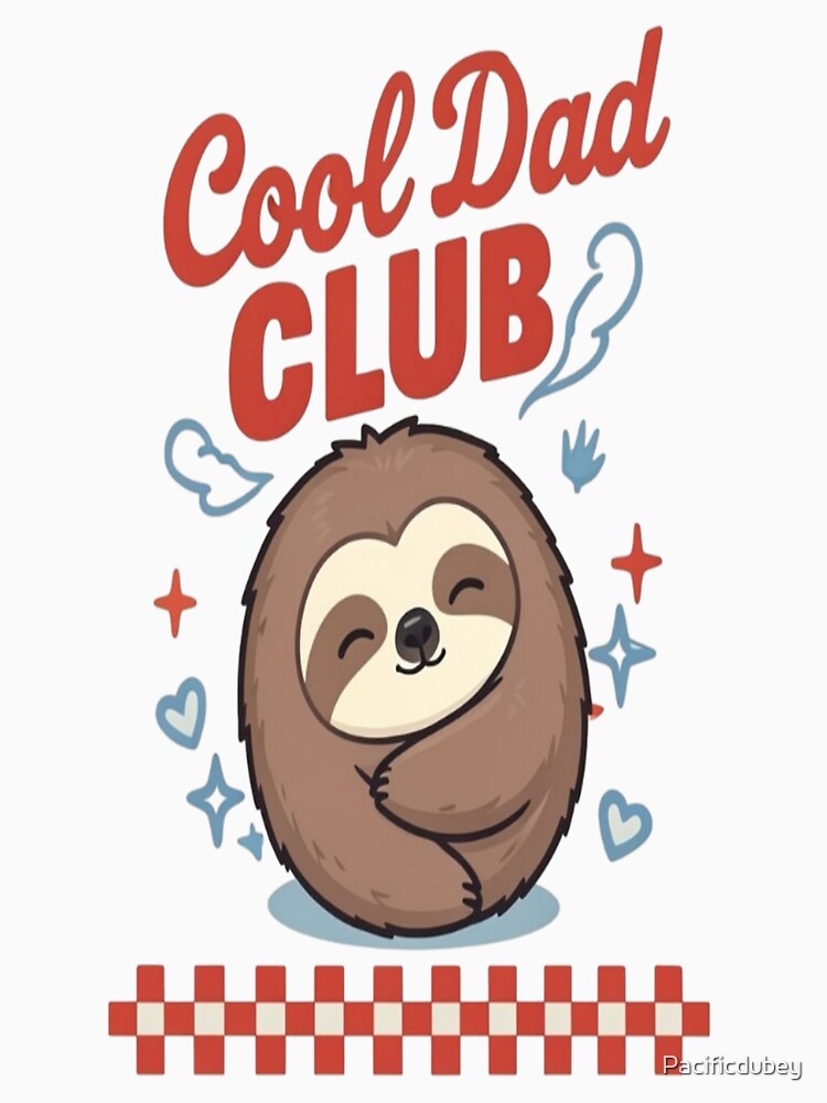 Cool Dad Club Cute Sloth Design by Pacificdubey