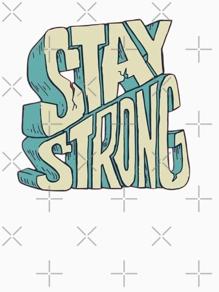 Stay Strong by CapriCreatives