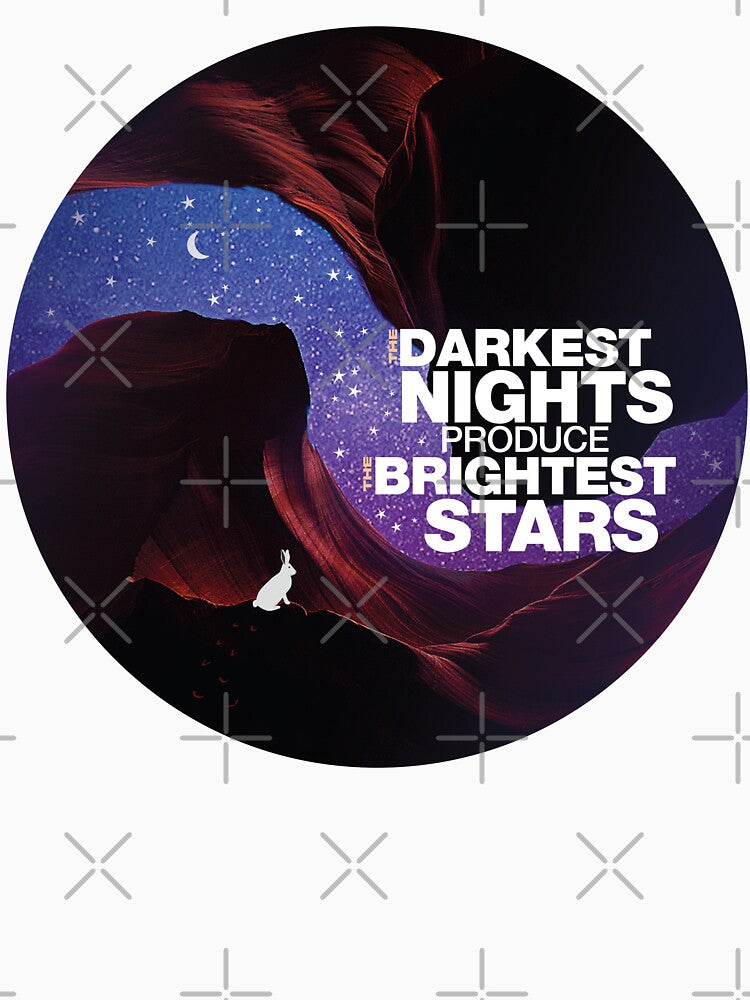 The Darkest Nights Produce The Brightest Stars-Inspirational Quote T-shirt by PixelGrafiks