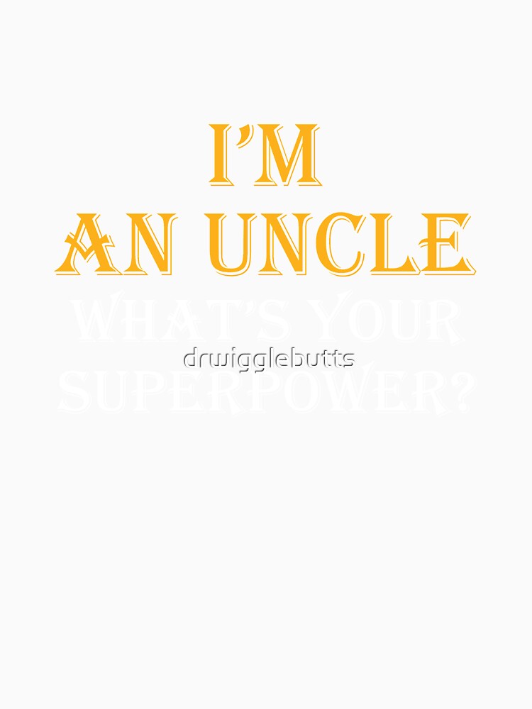 Gift for Brother Uncle Superpowers by drwigglebutts