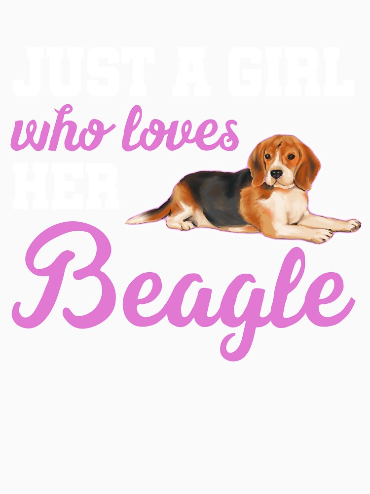 Just a Girl who loves her Beagle T shirt by Dan66