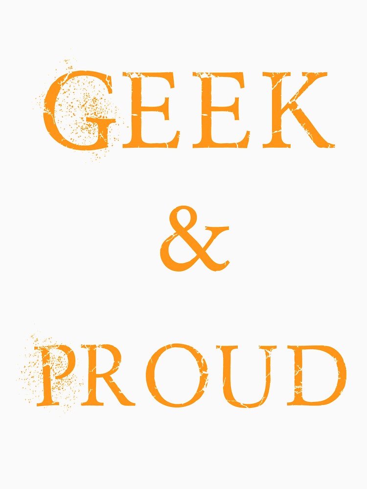 Geek And Proud Dusty Style - Geeks and Nerds Apparel Gift Ideas by ASClothDesign