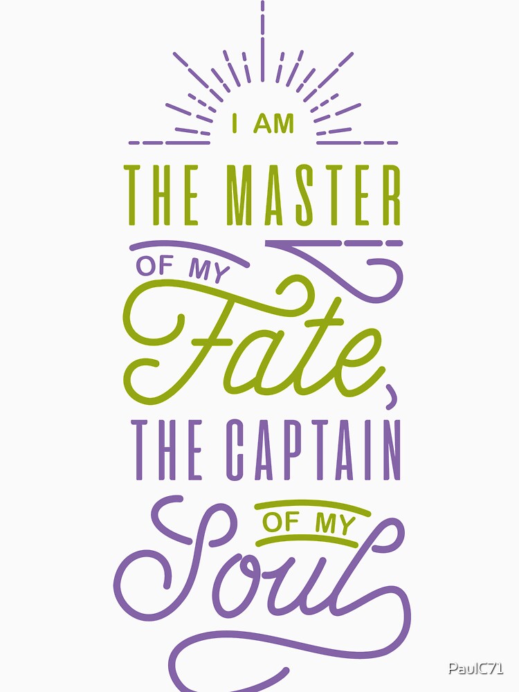 Master of my Fate - Captain of my Soul Typography by PaulC71