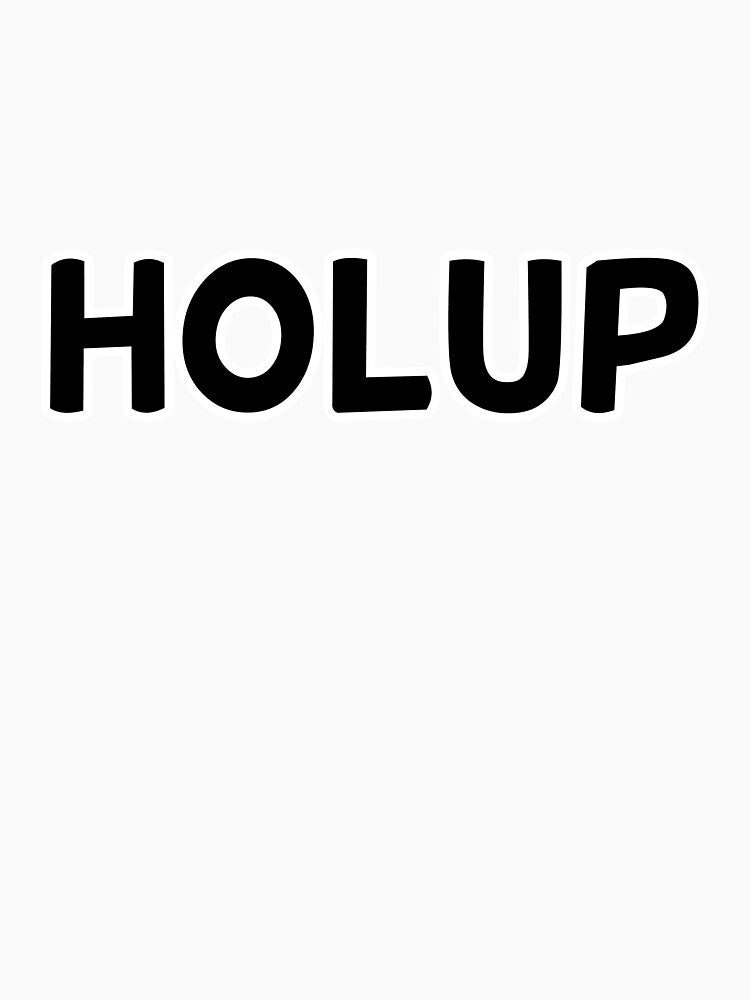 Holup by ConnorMackenzie