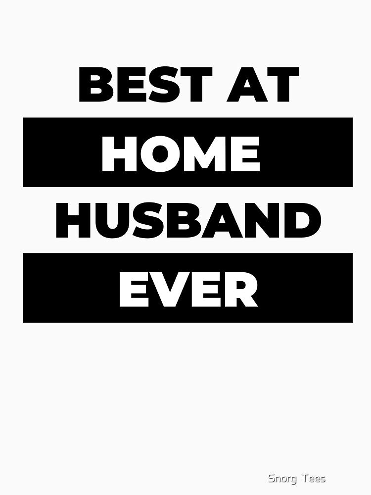 best at home husband ever by Snorg  Tees ⭐⭐⭐⭐⭐
