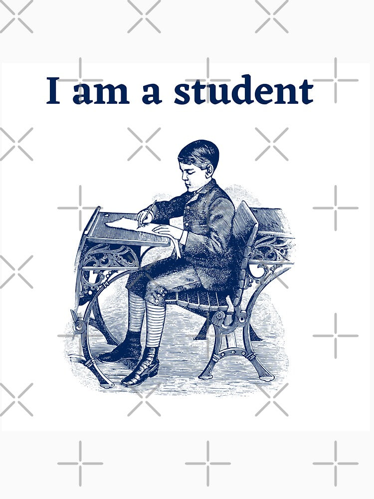 I AM A STUDENT by Desibeau