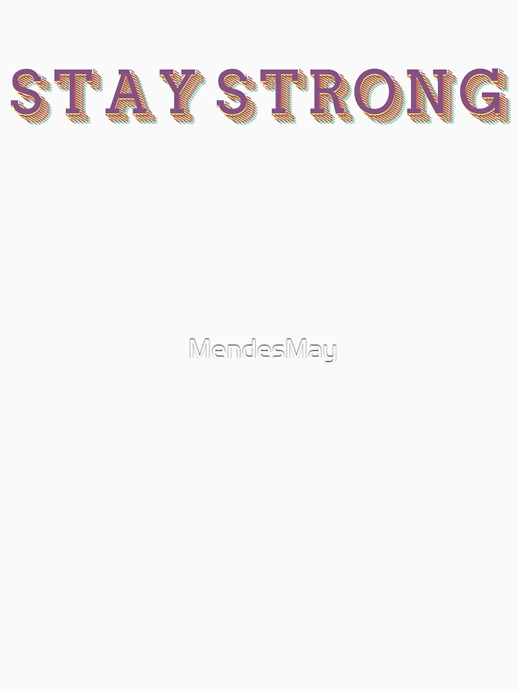 stay strong by MendesMay