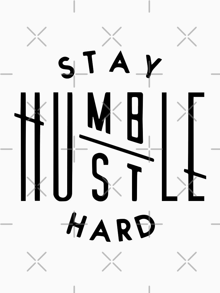 Stay Humble Hustle Hard by Jatupong