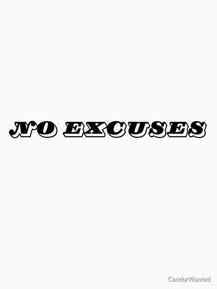 No excuses by CandorWanted