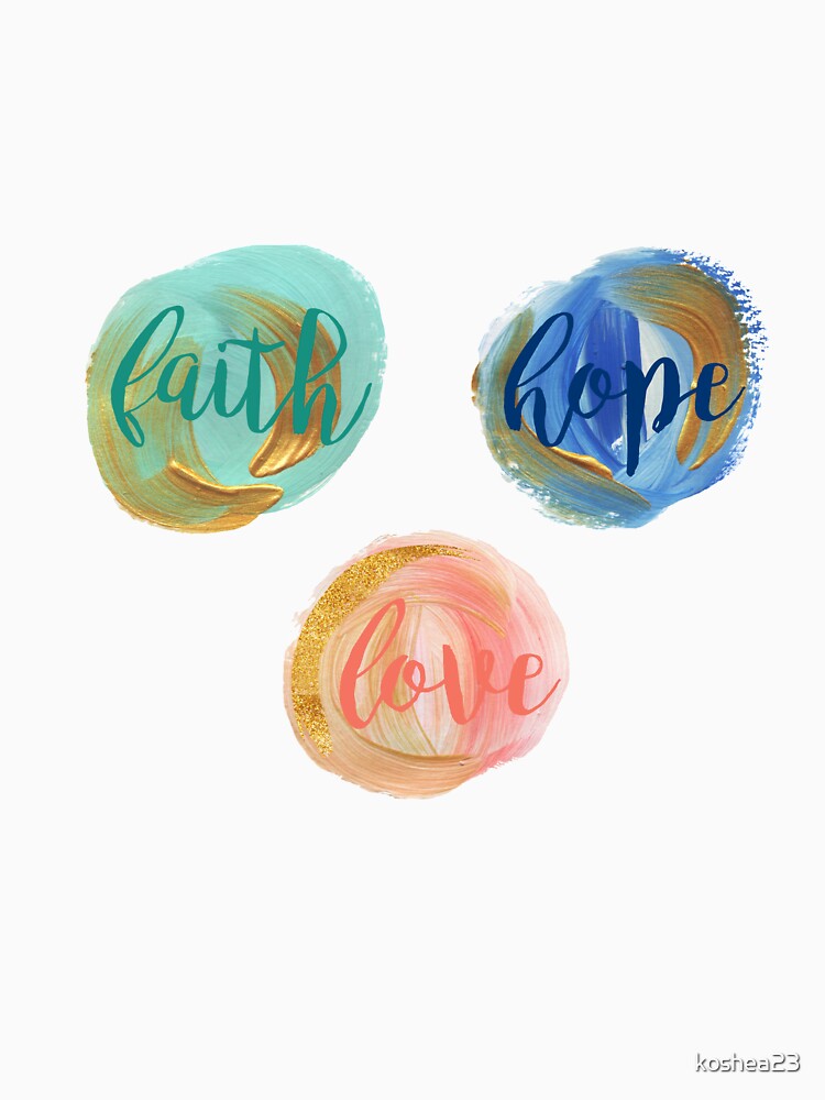 Faith Hope and Love by koshea23