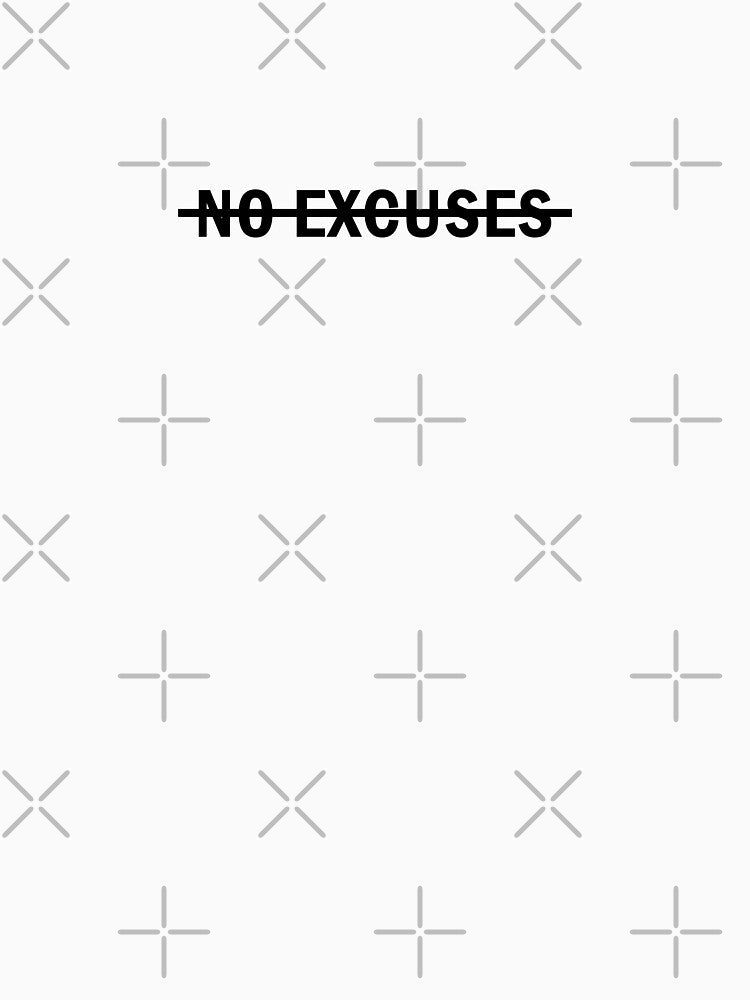 No excuses by Mello Official Store