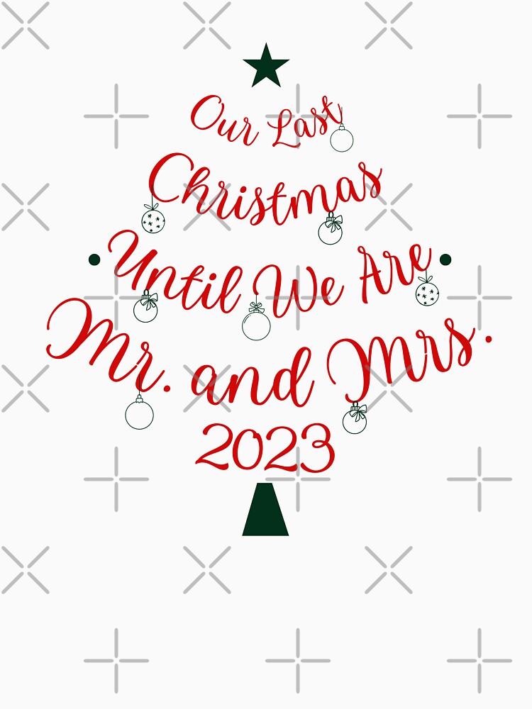 Funny Couple Our Last Christmas Until We Are Mr &  Mrs 2023. by ArtByKatti