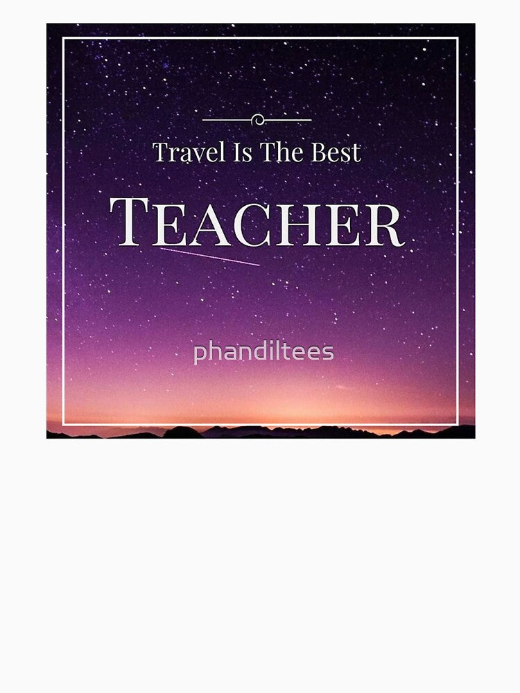 Travel is the Best Teacher by DoodleDashCollective
