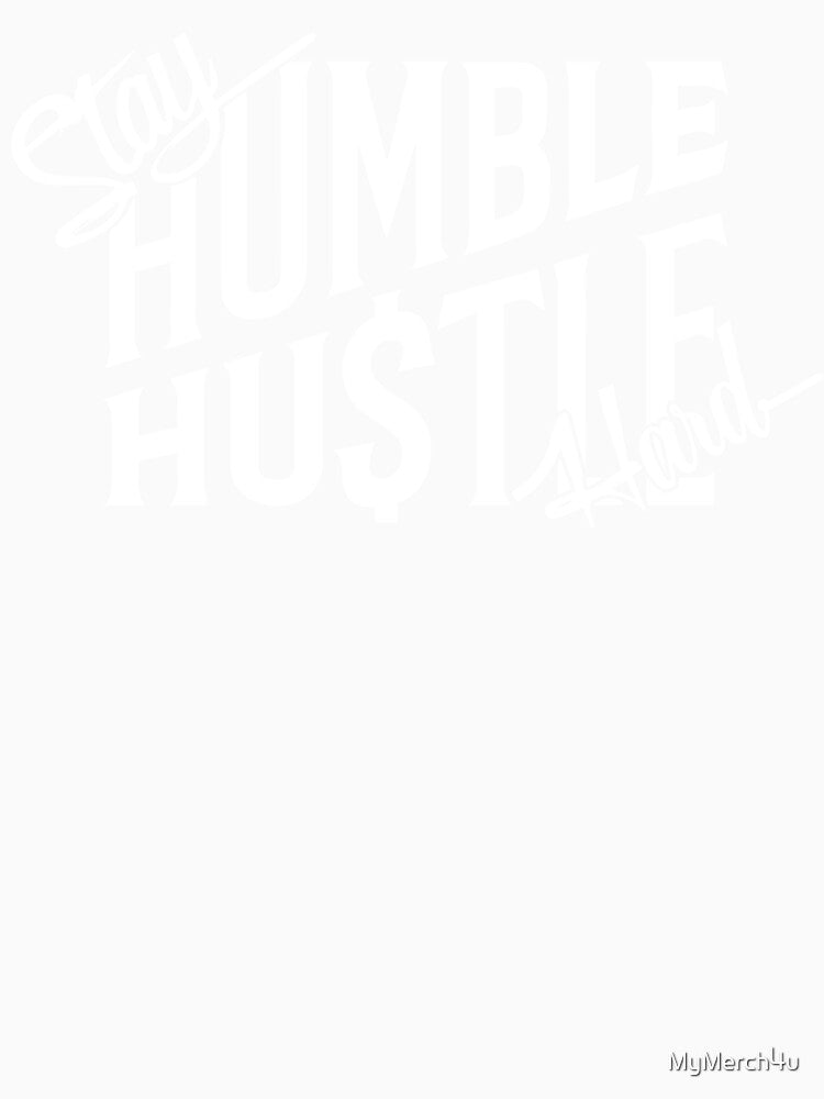 Stay Humble Hustle Hard black logo by MyMerch4u