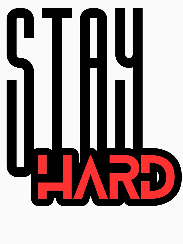 Stay Hard by Hotshots Design