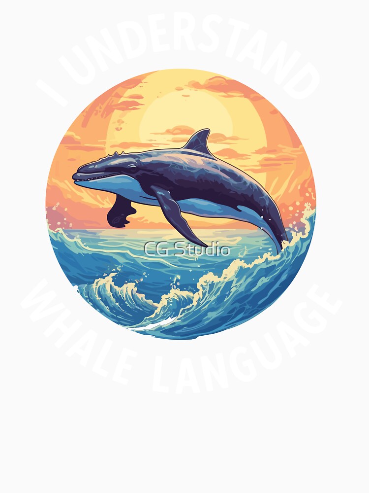 I Understand Whale Language, whale lover, whale watching by CG Studio