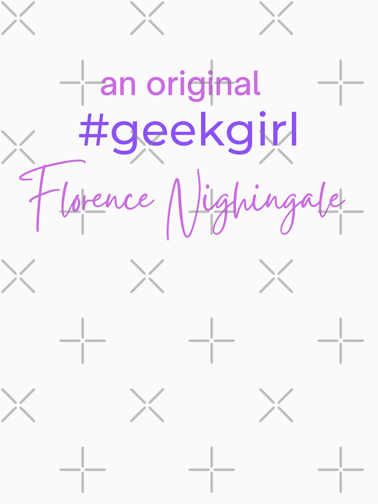An original #geekgirl  Florence Nightingale |  FAMOUS GEEKS by Le Plus Three