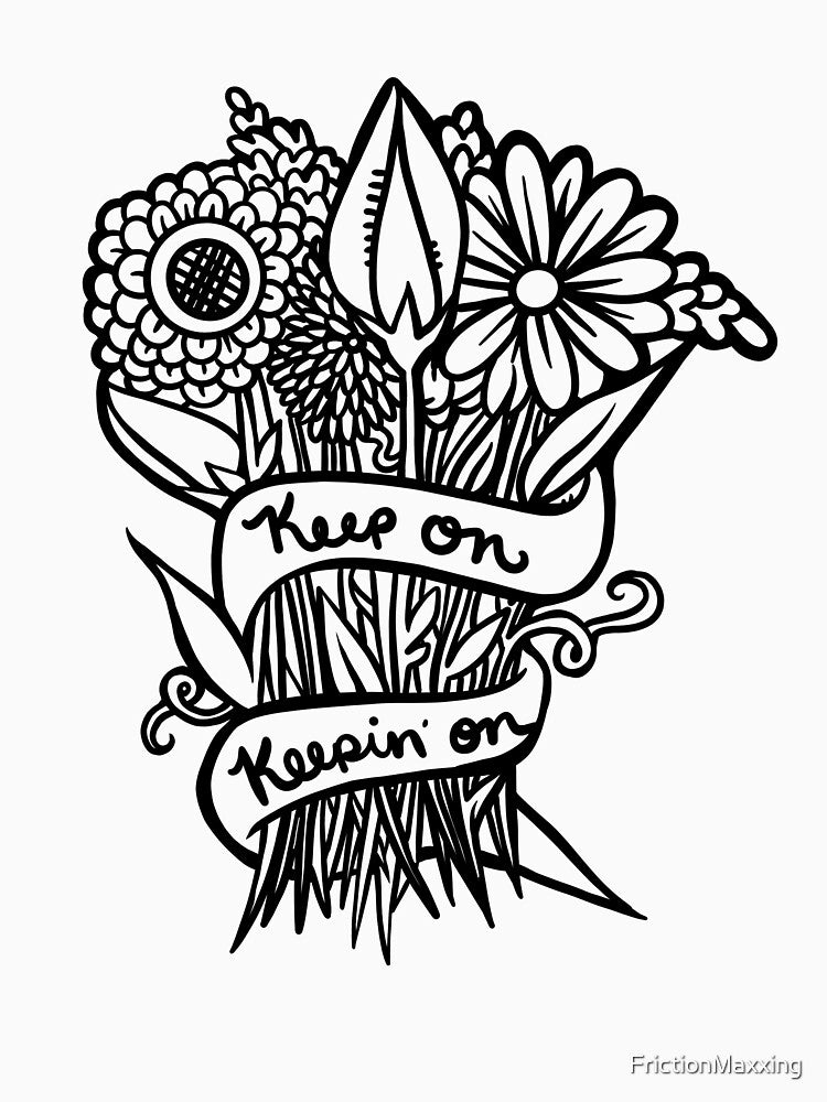 Keep on keepin on by FrictionMaxxing