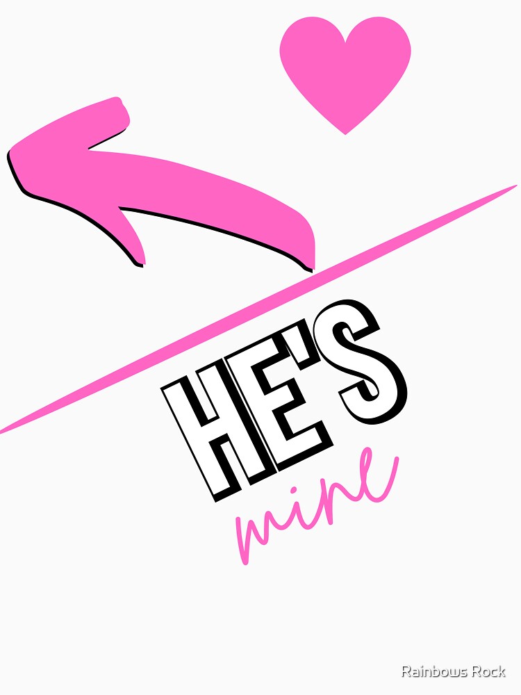 Valentines Day Couples Matching Valentine Fun | He's Mine With Arrow and  Pink Heart White by Rainbows Rock