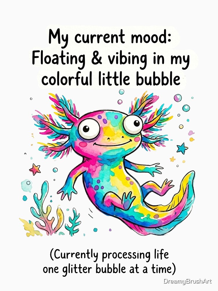 Cute Colorful Axolotl Meme - Vibing In My Bubble Cartoon by DreamyBrushArt