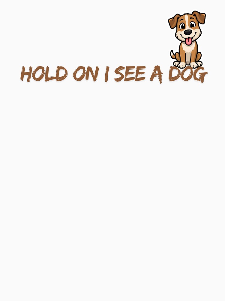 Hold On I See A Dog Sticker , Dog Distraction Sticker by VainPro