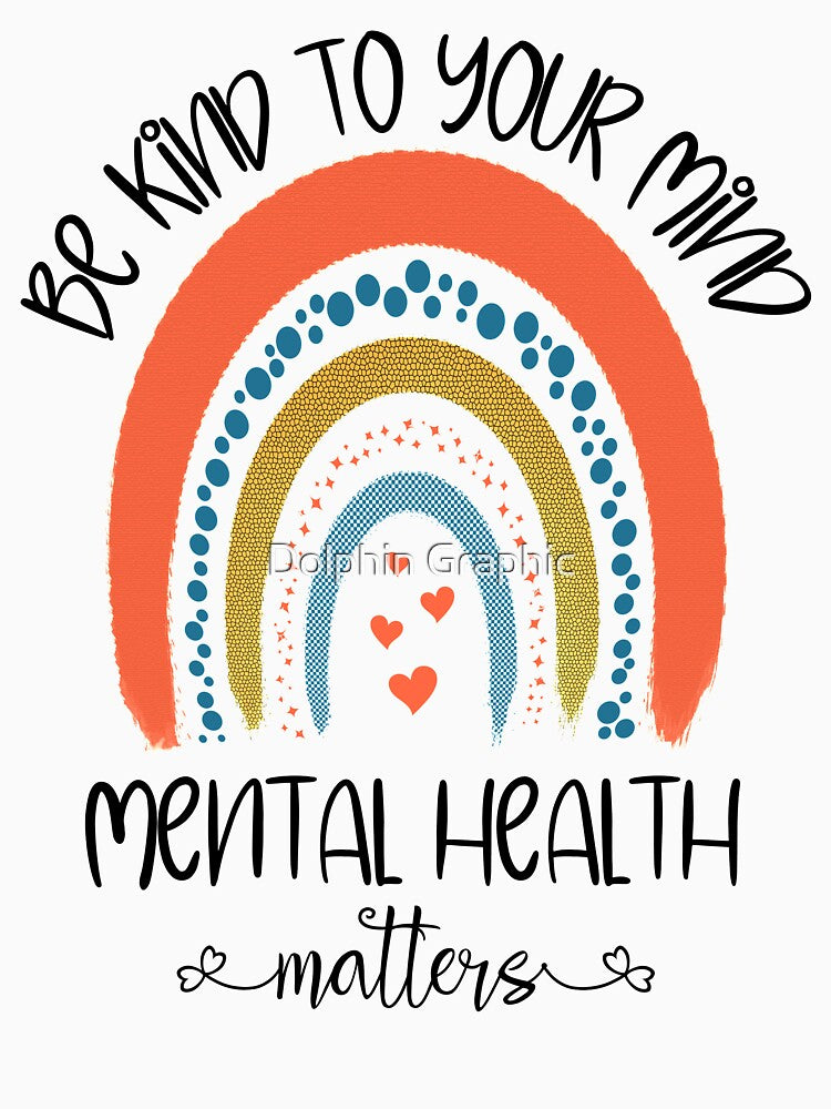 Mental Health , Be Kind To Your Mind, Mental Health Matters , Be Kind to your Mind Sweat, Mental Health , Boho Rainbow by Dolphin Graphic