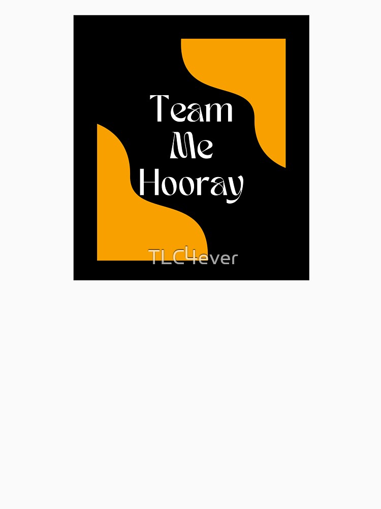 Team Me, Hooray! by TLC4ever